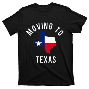 Moving To Texas and Leaving California With Texas Flag T-Shirt