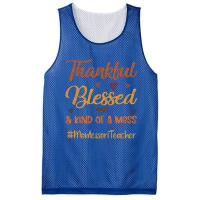 Montessori Teacher Thankful Blessed And Kind Of A Mess Fall Cute Gift Mesh Reversible Basketball Jersey Tank