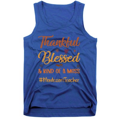 Montessori Teacher Thankful Blessed And Kind Of A Mess Fall Cute Gift Tank Top