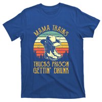 Mama Trains Trucks Prison Getting Drunk Country Music T-Shirt