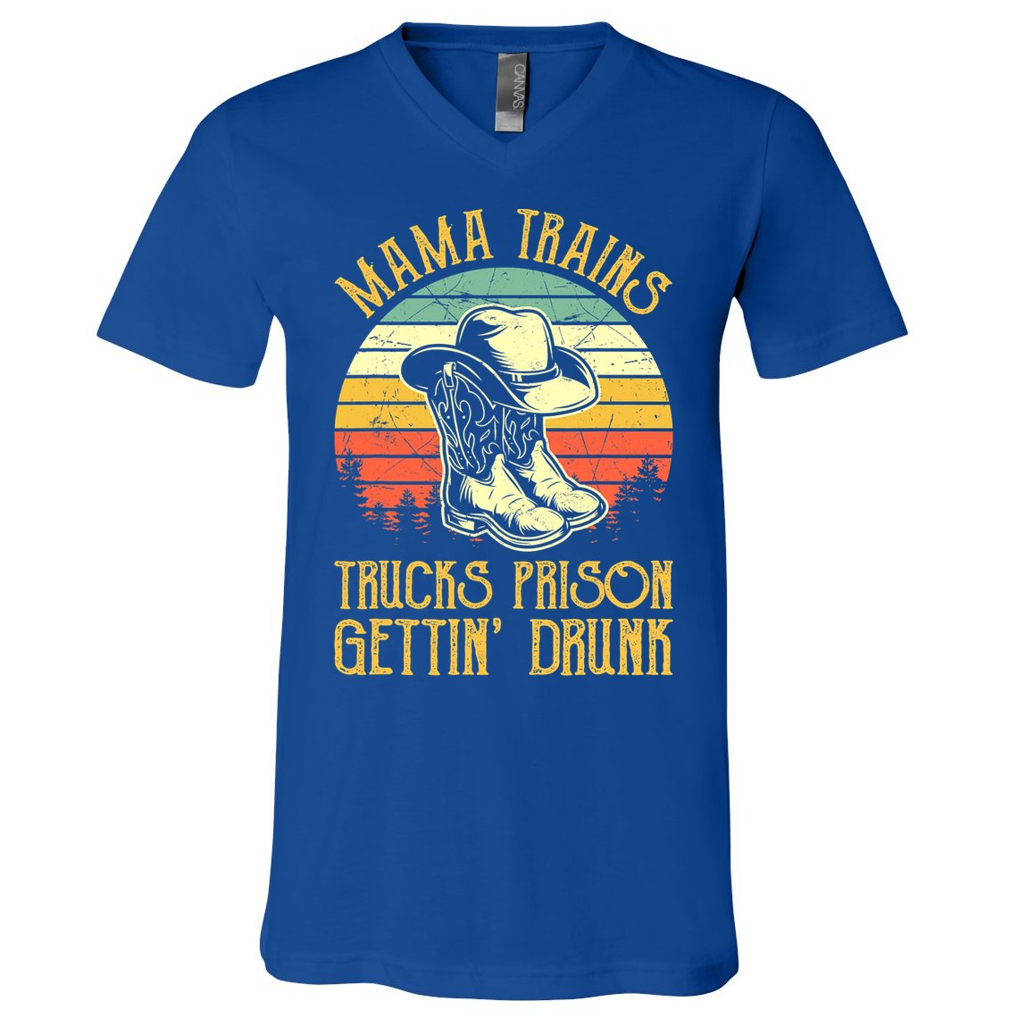 Mama Trains Trucks Prison Getting Drunk Country Music V-Neck T-Shirt