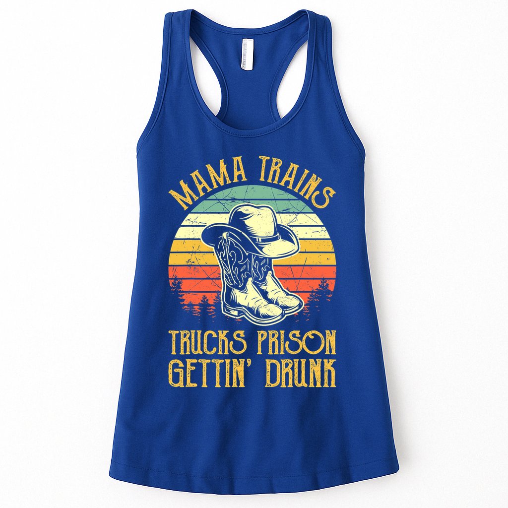 Mama Trains Trucks Prison Getting Drunk Country Music Womens Tank Top