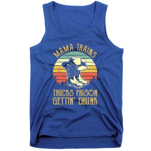 Mama Trains Trucks Prison Getting Drunk Country Music Tank Top