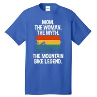 Mom The The Myth The Mountain Bike Legend Biking Mom Meaningful Gift Tall T-Shirt