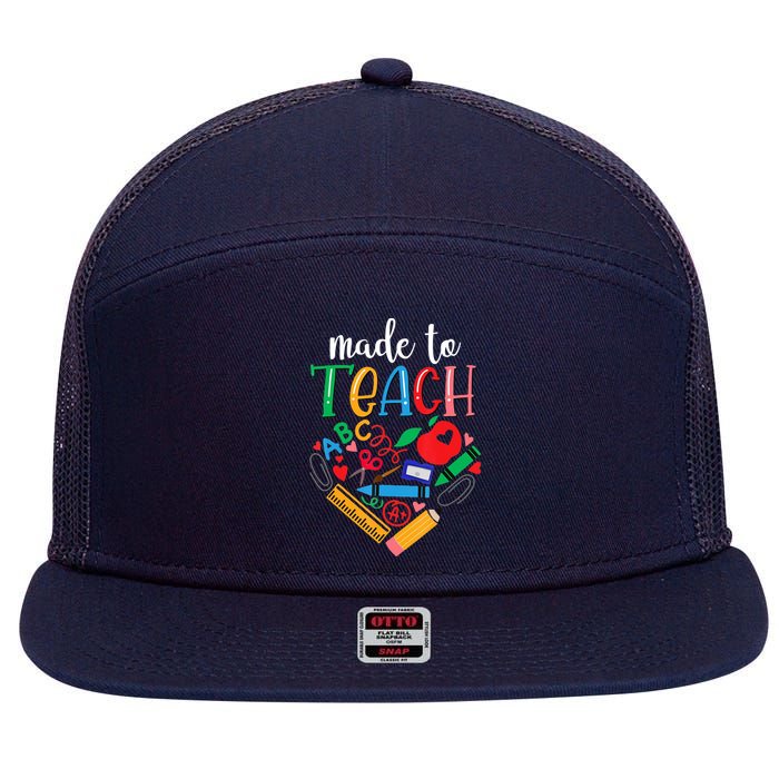 Made To Teach Gift For Teacher 7 Panel Mesh Trucker Snapback Hat