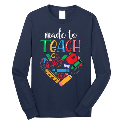 Made To Teach Gift For Teacher Long Sleeve Shirt