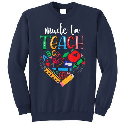 Made To Teach Gift For Teacher Sweatshirt