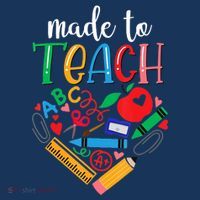 Made To Teach Gift For Teacher T-Shirt