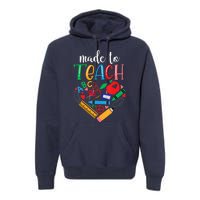 Made To Teach Gift For Teacher Premium Hoodie