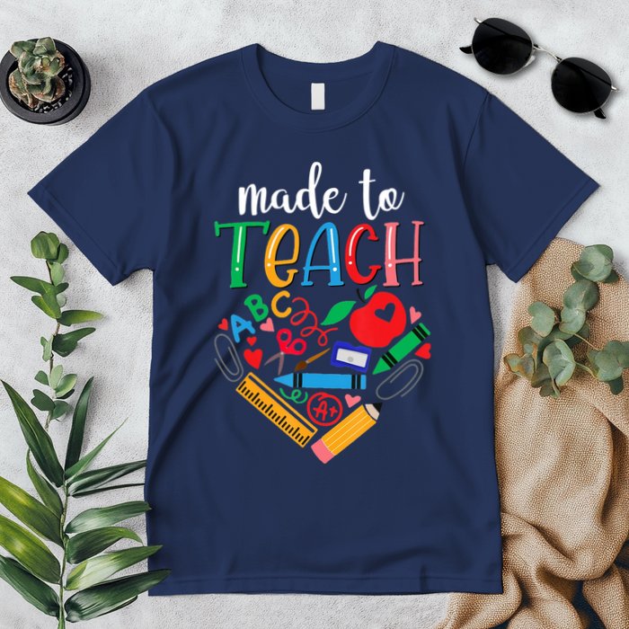 Made To Teach Gift For Teacher Premium T-Shirt