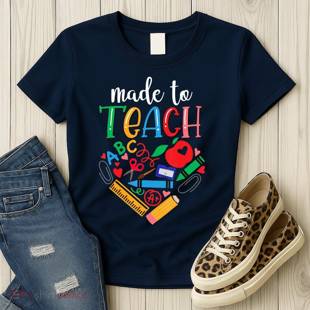 Made To Teach Gift For Teacher Womens T-Shirt