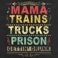 Mama Trains Trucks Prison Gettin Drunk Country Music Beanie