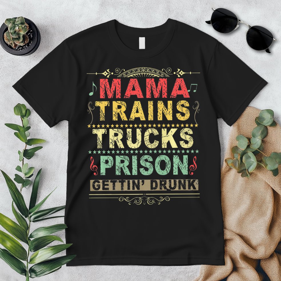 Mama Trains Trucks Prison Gettin Drunk Country Music Premium T-Shirt