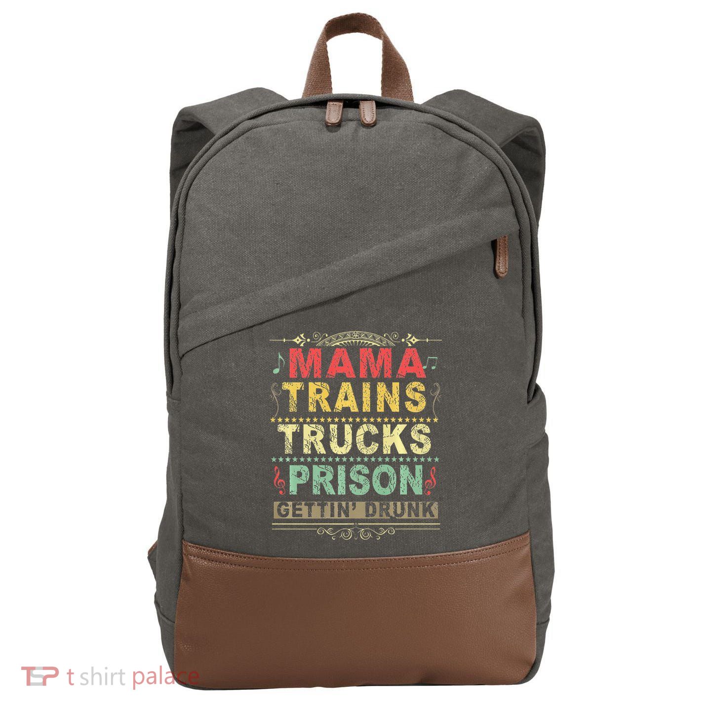 Mama Trains Trucks Prison Gettin Drunk Country Music Cotton Canvas Backpack