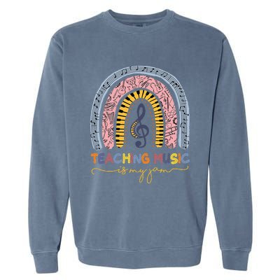 Musical Teacher Teaching Music Is My Jam Rainbow Garment-Dyed Sweatshirt