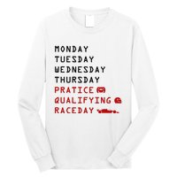 Monday Tuesday Thursday Practice Qualifying Race Day Long Sleeve Shirt