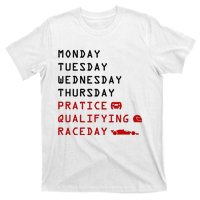 Monday Tuesday Thursday Practice Qualifying Race Day T-Shirt