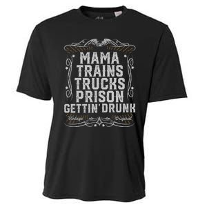 Mama Trains Trucks Prison Gettin Drunk Country Music Gift Cooling Performance Crew T-Shirt