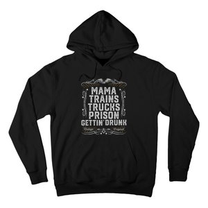 Mama Trains Trucks Prison Gettin Drunk Country Music Gift Hoodie