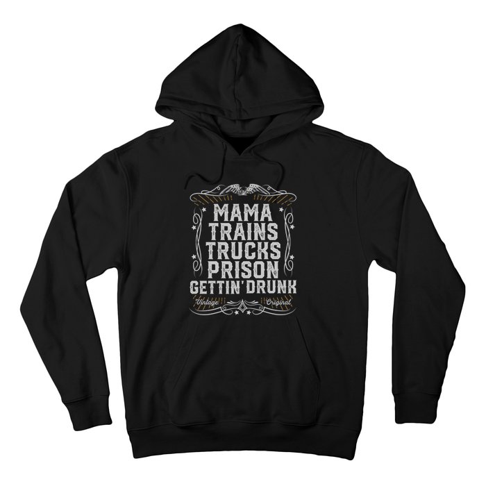 Mama Trains Trucks Prison Gettin Drunk Country Music Gift Hoodie