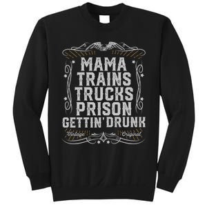 Mama Trains Trucks Prison Gettin Drunk Country Music Gift Sweatshirt