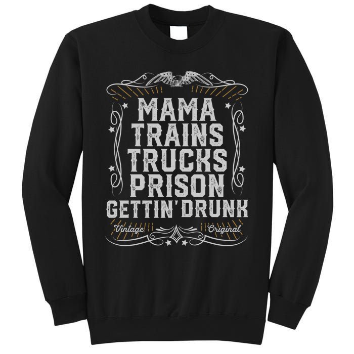 Mama Trains Trucks Prison Gettin Drunk Country Music Gift Sweatshirt