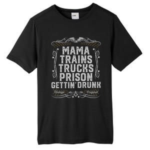 Mama Trains Trucks Prison Gettin Drunk Country Music Gift Tall Fusion ChromaSoft Performance T-Shirt