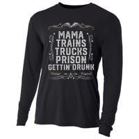 Mama Trains Trucks Prison Gettin Drunk Country Music Gift Cooling Performance Long Sleeve Crew