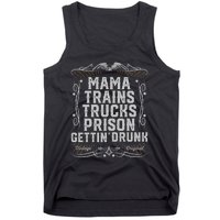 Mama Trains Trucks Prison Gettin Drunk Country Music Gift Tank Top