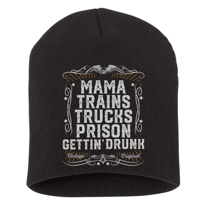 Mama Trains Trucks Prison Gettin Drunk Country Music Gift Short Acrylic Beanie