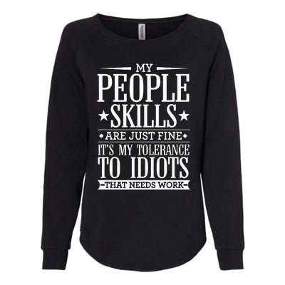 My Tolerance To Idiots Needs Work Funny Sarcasm Womens California Wash Sweatshirt