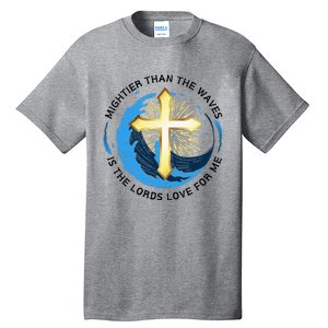 Mightier Than The Waves Of The Sea Is His Love Tall T-Shirt