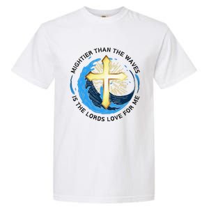 Mightier Than The Waves Of The Sea Is His Love Garment-Dyed Heavyweight T-Shirt