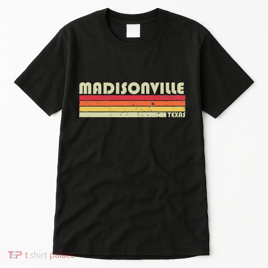 Madisonville Tx Texas Funny City Home Roots Gift Retro 80s Tall T-Shirt