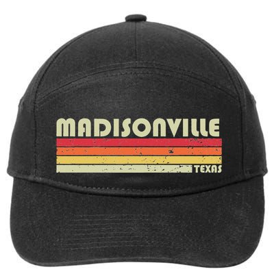 Madisonville Tx Texas Funny City Home Roots Gift Retro 80s 7-Panel Snapback Hat