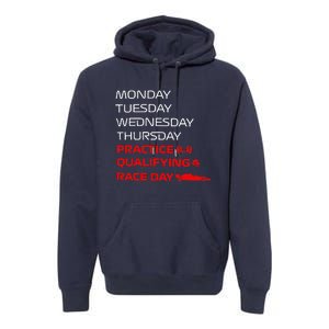 Monday Tuesday Thursday Practice Qualifying Race Day Premium Hoodie