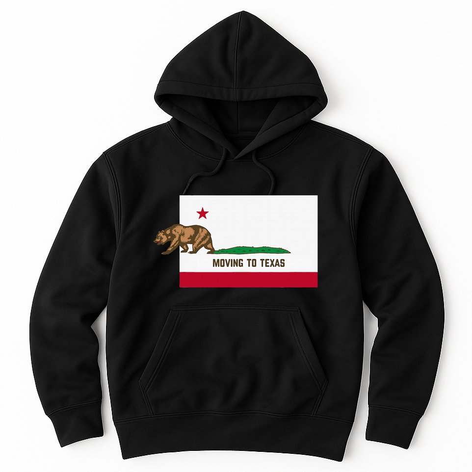 Moving To Texas Leaving California Funny Designed Hoodie