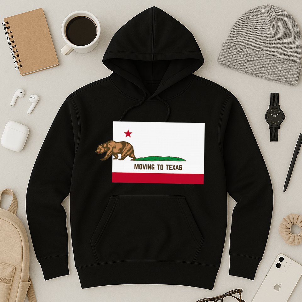Moving To Texas Leaving California Funny Designed Hoodie