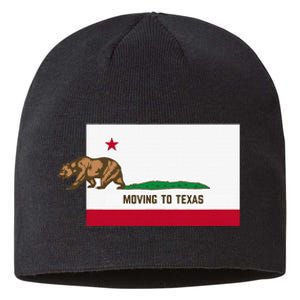 Moving To Texas Leaving California Funny Designed Sustainable Beanie