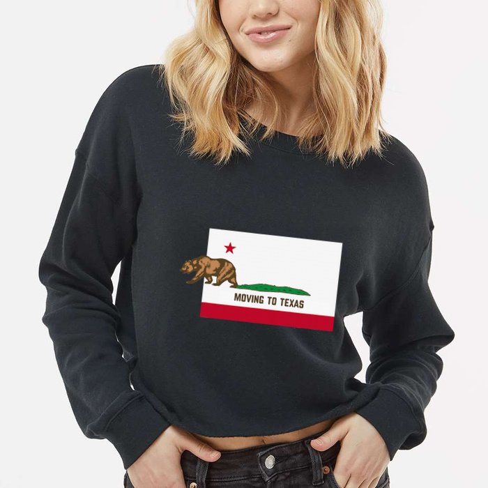 Moving To Texas Leaving California Funny Designed Cropped Pullover Crew