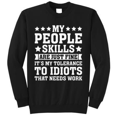 My Tolerance To Idiots Needs Work Sweatshirt