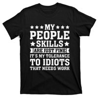 My Tolerance To Idiots Needs Work T-Shirt