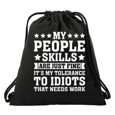 My Tolerance To Idiots Needs Work Drawstring Bag