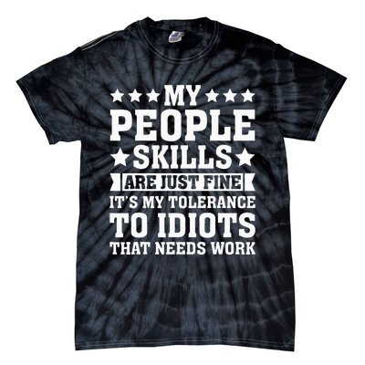 My Tolerance To Idiots Needs Work Tie-Dye T-Shirt