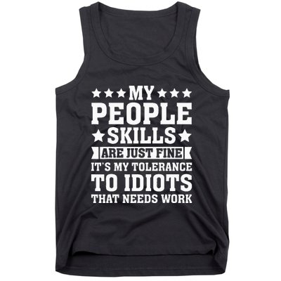 My Tolerance To Idiots Needs Work Tank Top