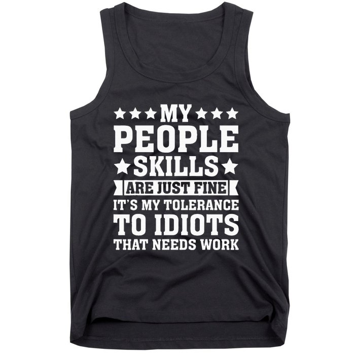 My Tolerance To Idiots Needs Work Tank Top