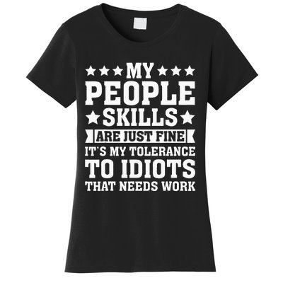 My Tolerance To Idiots Needs Work Women's T-Shirt