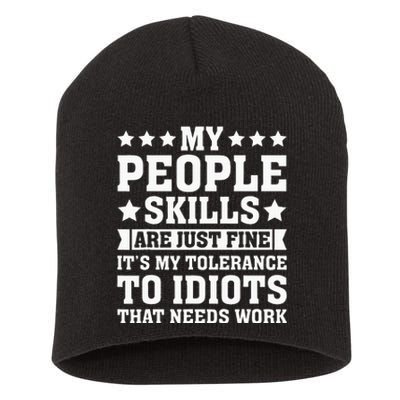 My Tolerance To Idiots Needs Work Short Acrylic Beanie