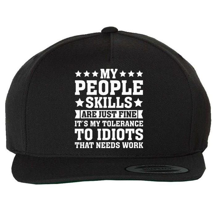 My Tolerance To Idiots Needs Work Wool Snapback Cap