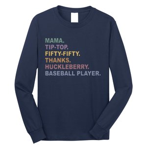 Mama Tip Top Fifty Thanks Huckleberry Baseball Player Mom Long Sleeve Shirt